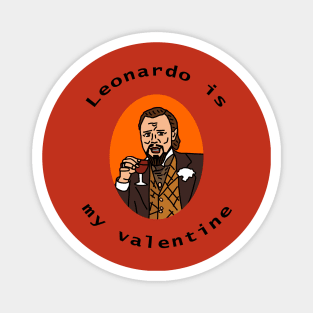 Leonardo is My Valentine on Valentines Day Magnet